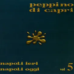 Napoli Ieri Napoli Oggi Vol.5 by Peppino di Capri album reviews, ratings, credits