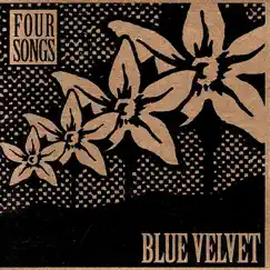 Four Songs - EP by Blue Velvet album reviews, ratings, credits
