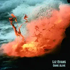 Come Alive by Liz Evans album reviews, ratings, credits