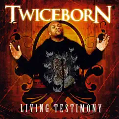 Living Testimony by Twiceborn album reviews, ratings, credits