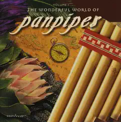 The Wonderful World of Panpipes, Vol. I by Pierre Grill & Brad White album reviews, ratings, credits