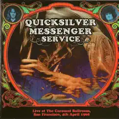 Live at the Carousel Ballroom, San Francisco, 4th April 1968 by Quicksilver Messenger Service album reviews, ratings, credits