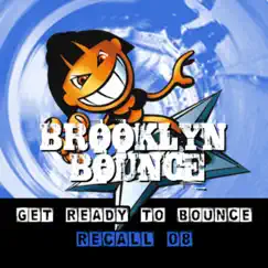 Get Ready to Bounce Recall 08 (Bonus Remixes Vol. 2 / Dance / Hardstyle) by Brooklyn Bounce album reviews, ratings, credits