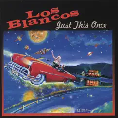 Just This Once by Los Blancos album reviews, ratings, credits