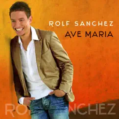 Ave Maria - Single by Rolf Sanchez album reviews, ratings, credits