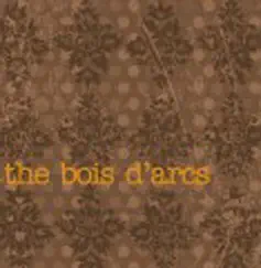 The Bois D'Arcs by The Bois d'Arcs album reviews, ratings, credits