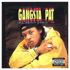 All About Comin' Up by Gangsta Pat album reviews, ratings, credits