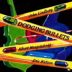 Dodging Bullets by John Lindberg, Albert Mangelsdorff & Eric Watson album reviews, ratings, credits