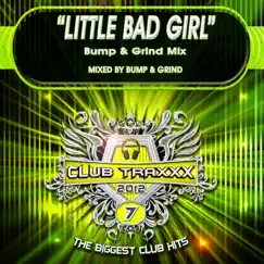 Little Bad Girl (Bump & Grind Mix) - Single by Bump & Grind & DJ Dizzy album reviews, ratings, credits