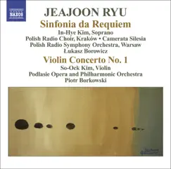 Ryu: Sinfonia Da Requiem & Violin Concerto No. 1 by Camerata Silesia, In-Hye Kim, Polish Radio Symphony Orchestra Warsaw & Łukasz Borowicz album reviews, ratings, credits
