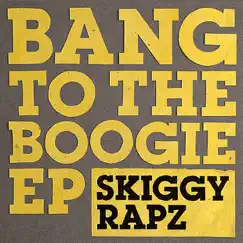 Bang to the Boogie EP by Skiggy Rapz album reviews, ratings, credits