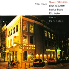 After Hours - Live At de Pompoen by Sjoerd Dijkhuizen, Rein De Graaff, Marius Beets & Eric Ineke album reviews, ratings, credits