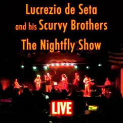The Nightfly Live Show by Lucrezio de Seta & His Scurvy Brothers album reviews, ratings, credits