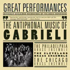 The Antiphonal Music of Gabrieli by E. Power Biggs, The Cleveland Brass Ensemble, Philadelphia Brass Ensemble, The Chicago Brass Ensemble & The New England Brass Ensemble album reviews, ratings, credits