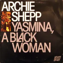 Yasmina, A Black Woman by Archie Shepp album reviews, ratings, credits