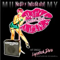 Lipstick Diva (feat. Shanell) - Single by Muff Mommy album reviews, ratings, credits