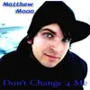 Don't Change 4 Me album lyrics, reviews, download