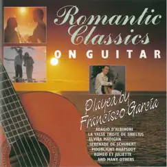 Romantic Classics On Guitar by Francisco Garcia album reviews, ratings, credits