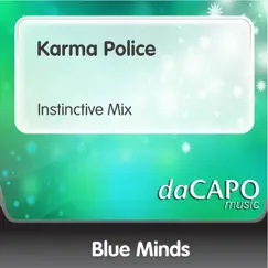 Karma Police (Instinctive Mix) - Single by Blue Minds album reviews, ratings, credits