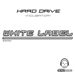 Incubator ( White Label ) Style: Techno - Single by Hard Drive album reviews, ratings, credits
