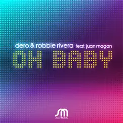 Oh Baby (Robbie Rivera Juicy Bigroom Mix) Song Lyrics
