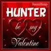 Hunter Personalized Valentine Song - Female Voice song lyrics