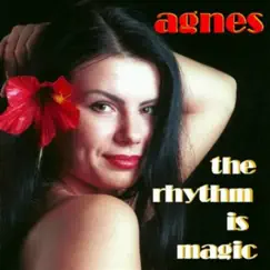The Rhythm Is Magic by Agnes album reviews, ratings, credits