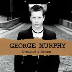 Dreamed a Dream by George Murphy album reviews, ratings, credits