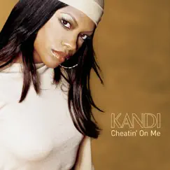 Cheatin' On Me - EP by Kandi album reviews, ratings, credits