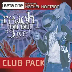 Reach On Out For Love (Club Mixes) [feat. Machel Montano] by Beta One album reviews, ratings, credits