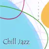 Chill Jazz album lyrics, reviews, download