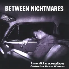 Between Nightmares by Los Alvarados album reviews, ratings, credits