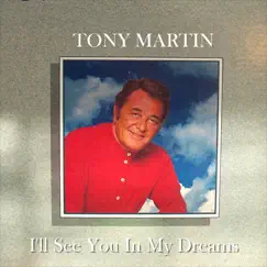 I'll See You In My Dreams by Tony Martin album reviews, ratings, credits