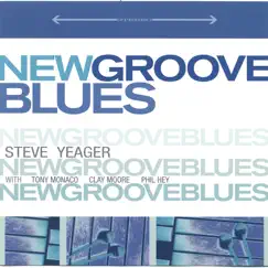 New Groove Blues by Steve Yeager album reviews, ratings, credits