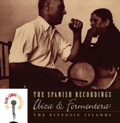 The Spanish Recordings: Ibiza & Formentera: The Pityusic Islands by Alan Lomax album reviews, ratings, credits