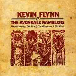 The Murderer, the Thief, the Minstrels and the Rest by Kevin Flynn & The Avondale Ramblers album reviews, ratings, credits