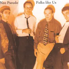 Folks Like Us by Neo Pseudo album reviews, ratings, credits
