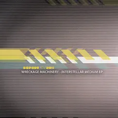 Interstellar Medium - EP by Wreckage Machinery album reviews, ratings, credits