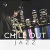 Chill Out - Jazz album lyrics, reviews, download
