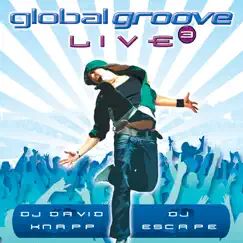 Global Groove - Live 3 by David Knapp, DJ Escape & Various Artists album reviews, ratings, credits