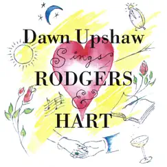 Dawn Upshaw Sings Rodgers & Hart by Dawn Upshaw album reviews, ratings, credits