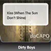 Kiss (When the Sun Don't Shine) - Single album lyrics, reviews, download