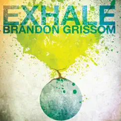 Exhale by Brandon Grissom album reviews, ratings, credits