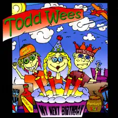 My Next Birthday by Todd Wees album reviews, ratings, credits