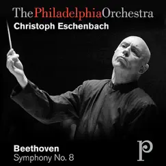 Beethoven: Symphony No. 8 by The Philadelphia Orchestra & Christoph Eschenbach album reviews, ratings, credits