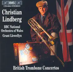 Jacob - Howarth - Bourgeois: Trombone Concertos by Christian Lindberg, Grant Llewellyn & The BBC National Orchestra of Wales album reviews, ratings, credits