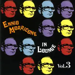 Ennio Morricone In Lounge, Vol. 3 by Ennio Morricone album reviews, ratings, credits