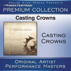Casting Crowns (Premium Collection) [Performance Tracks] [Live] by Casting Crowns album reviews, ratings, credits