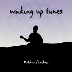 Waking Up Tunes by Arthur Pinchev album reviews, ratings, credits