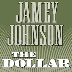 The Dollar - Single by Jamey Johnson album reviews, ratings, credits